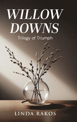 Linda Rakos - Willow Downs, Inbunden