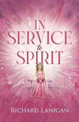 Richard Lanigan - In Service to Spirit, Häftad