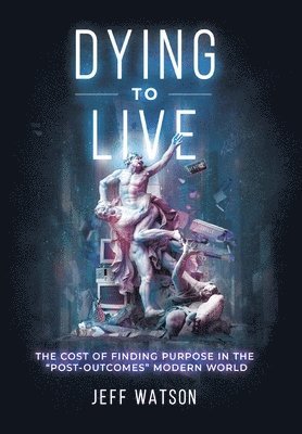 Jeff Watson - Dying to Live, Inbunden