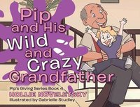 bokomslag Pip and His Wild and Crazy Grandfather