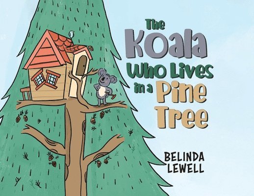 Koala Who Lives in a Pine Tree 1
