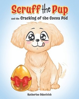 Scruff the Pup and the Cracking of the Cocoa Pod 1