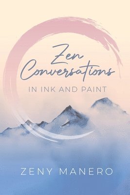 Zen Conversations in Ink and Paint 1