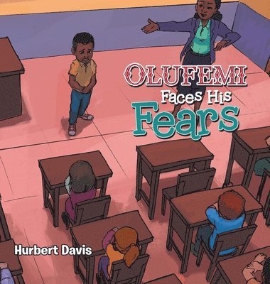Hurbert Davis - Olufemi Faces His Fears, Inbunden