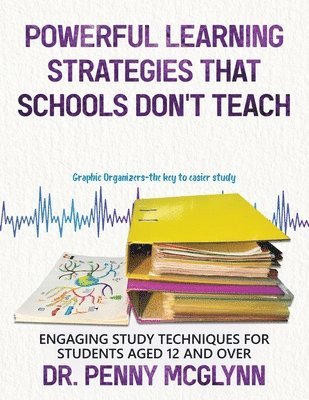 Powerful Learning Strategies that Schools Don't Teach 1