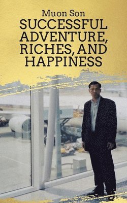 Successful Adventure, Riches, and Happiness 1