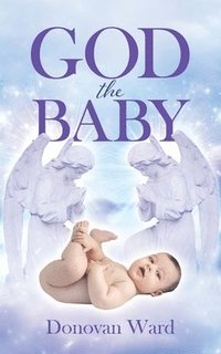 bokomslag God The Baby
