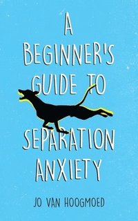 bokomslag A Beginner's Guide to Separation Anxiety