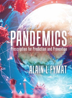 Alain L Fymat, Alain L. Fymat, L Fymat, Alain - Pandemics, Inbunden