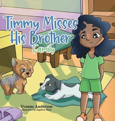 Yvonne Anderson - Timmy Misses His Brother, Inbunden