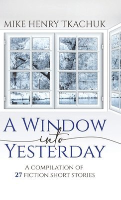 A Window Into Yesterday 1