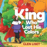 bokomslag King Who Lost His Colors