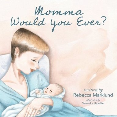 bokomslag Momma Would You Ever?