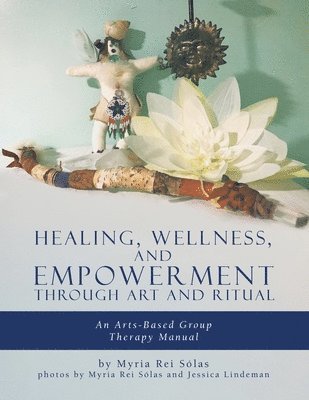 Healing, Wellness, and Empowerment Through Art and Ritual 1