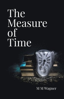 M M Wagner, M. M. Wagner, M Wagner, M - Measure of Time, Häftad