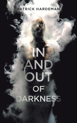 bokomslag In and Out of Darkness