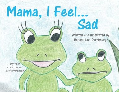 bokomslag Mama, I Feel... Sad