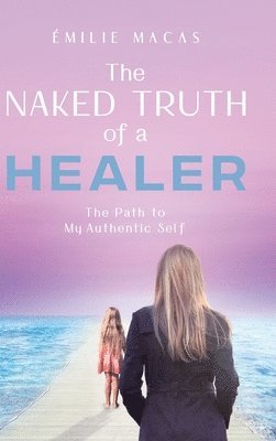 bokomslag Naked Truth of a Healer