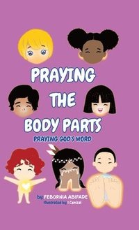 bokomslag Praying the Body Parts