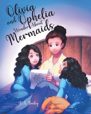 Olivia and Ophelia Wonder About Mermaids 1