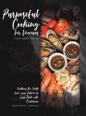 Purposeful Cooking for Novices 1