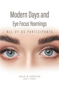 bokomslag Modern Days and Eye Focus Yearnings