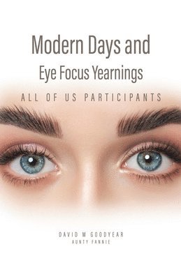 bokomslag Modern Days and Eye Focus Yearnings