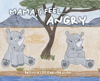 bokomslag Mama, I Feel... Angry