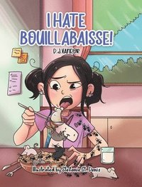 bokomslag I Hate Bouillabaisse!