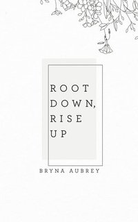 bokomslag Root Down, Rise Up