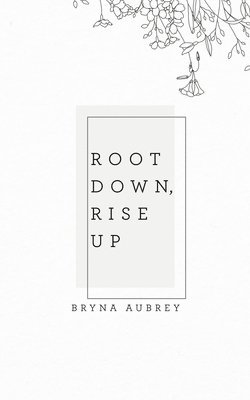 bokomslag Root Down, Rise Up