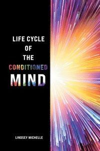 bokomslag Life Cycle of the Conditioned Mind