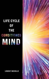 bokomslag Life Cycle of the Conditioned Mind