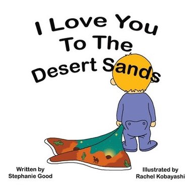 bokomslag I Love You to the Desert Sands