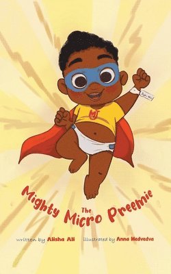 Alisha Ali - Mighty Micro Preemie, Häftad