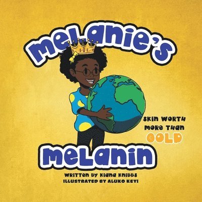 Kiana Knibbs - Melanie's Melanin, Häftad