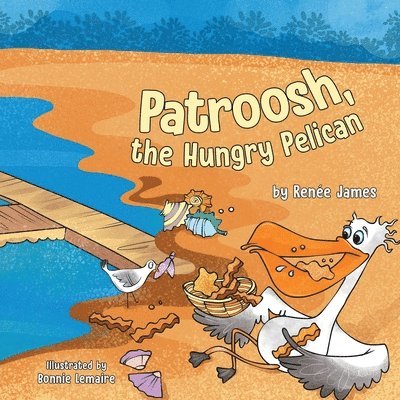 Patroosh, the Hungry Pelican 1