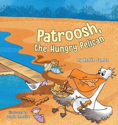 Patroosh, the Hungry Pelican 1