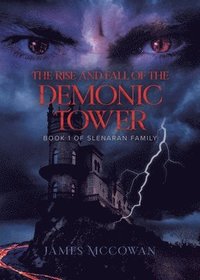 bokomslag The Rise and Fall of the Demonic Tower