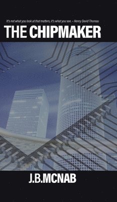 J B McNab, J. B. McNab, J.B. McNab - Chipmaker, Inbunden