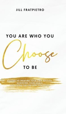 bokomslag You Are Who You Choose to Be