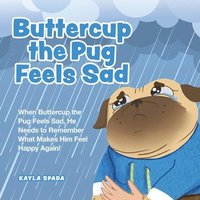 bokomslag Buttercup the Pug Feels Sad