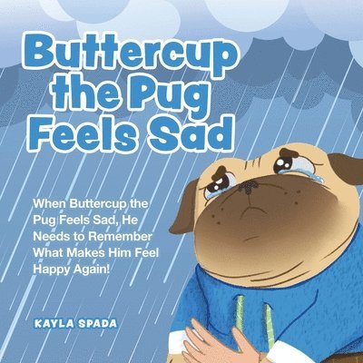 Buttercup the Pug Feels Sad 1