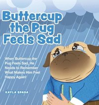 bokomslag Buttercup the Pug Feels Sad