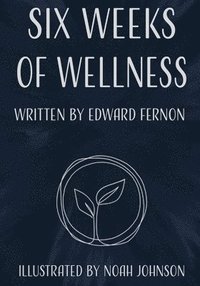 bokomslag Six Weeks of Wellness