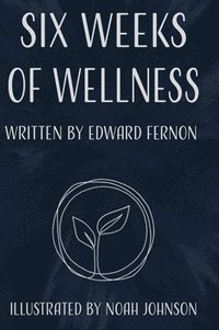 bokomslag Six Weeks of Wellness