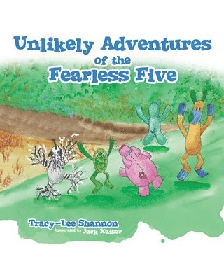 Tracy-Lee Shannon, Peggy Lee Nourse - Unlikely Adventures of the Fearless Five, Häftad