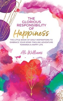 bokomslag Glorious Responsibility of Happiness