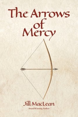 bokomslag The Arrows of Mercy