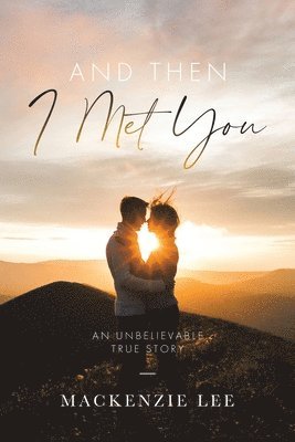 And Then I Met You 1